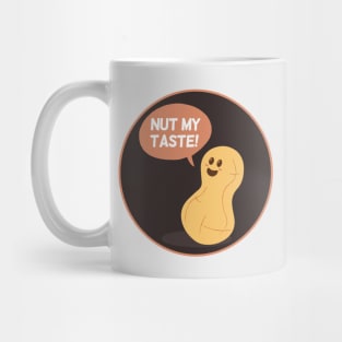 Nut my Taste | Food Puns | Gift Ideas Mug